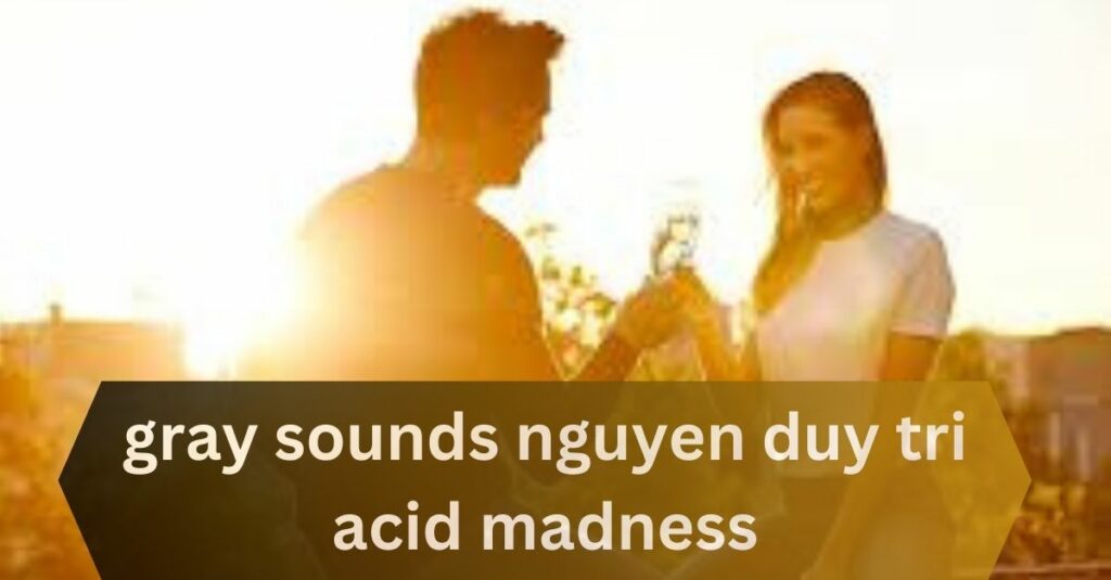 gray sounds nguyen duy tri • acid madness • 2023