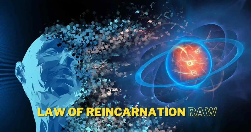 Law of Reincarnation Raw